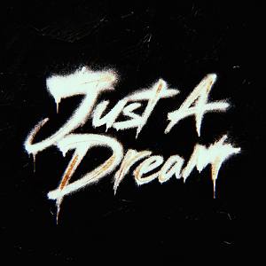 Just A Dream - Single